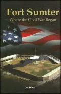 Fort Sumter: Where the Civil War Began