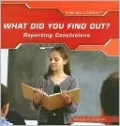 What Did You Find Out?: Reporting Conclusions