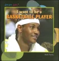 I Want to Be a Basketball Player