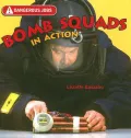 Bomb Squads in Action