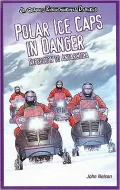 Polar Ice Caps in Danger: Expedition to Antarctica