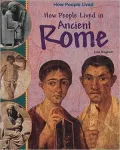 How People Lived in Ancient Rome