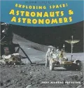 Exploring Space: Astronauts & Astronomers