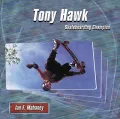 Tony Hawk: Skateboarding Champion (Extreme Sports Biographies)