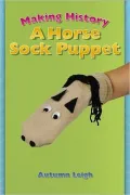 Making History A Horse Sock Puppet