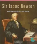 Sir Isaac Newton: Using the Laws of Motion to Solve Problems