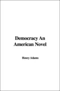 Democracy: An American Novel
