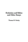 Evolution and Ethics and Other Essays