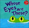 Whose Eyes Are These?: A Look at Animal Eyes - Big, Round, and Narrow