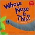 Whose Nose Is This?: A Look at Beaks, Snouts, and Trunks