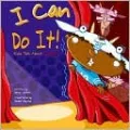 I Can Do It!: Kids Talk about Courage