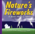 Nature's Fireworks: A Book about Lightning