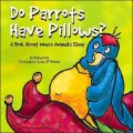 Do Parrots Have Pillows?: A Book about Where Animals Sleep