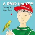 A Bird for You: Caring for Your Bird