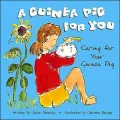 A Guinea Pig for You: Caring for Your Guinea Pig