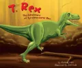 T-Rex: The Adventure of Tyrannosaurus Rex