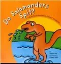 Do Salamanders Spit?: A Book about How Animals Protect Themselves