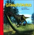 Giganotosaurus and Other Big Dinosaurs