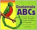 Guatemala ABCs: A Book about the People and Places of Guatemala