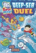 Deep-Sea Duel (DC Super-Pets Series)