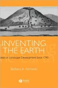 Inventing the Earth : Ideas on Landscape Development Since 1740