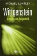 Wittgenstein: Meaning and Judgement