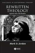 Rewritten Theology: Aquinas after His Readers