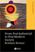 From Post-Industrial to Post-Modern Society: New Theories of the Contemporary World