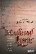 Medieval Lyric: Middle English Lyrics, Ballads, and Carols