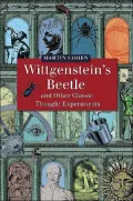 Wittgenstein's Beetle and Other Classic Thought Experiments
