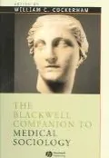 Blackwell Companion To Medical Sociology