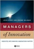 Managers of Innovation: Insights into Making Innovation Happen
