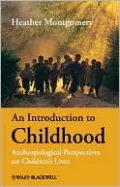 An Introduction to Childhood: Anthropological Perspectives on Childrens Lives