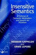 Insensitive Semantics: A Defense of Semantic Minimalism and Speech Act Pluralism
