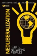 Neoliberalization: States, Networks, Peoples