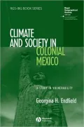 Climate and Society in Colonial Mexico: A Study in Vulnerability