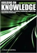 Building on Knowledge: Developing Expertise, Creativity and Intellectual Capital in the Construction Professions