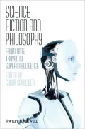 Science Fiction and Philosophy: From Time Travel to Superintelligence