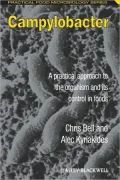 Campylobacter : A Practical Approach to the Organism and Its Control in Foods