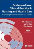 Evidence-Based Clinical Practice in Nursing and Health Care: Assimilating Research, Experience and Expertise