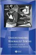 Understanding Minimalist Syntax: Lessons from Locality in Long-Distance Dependencies