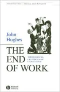 End of Work: Theological Critiques of Capitalism