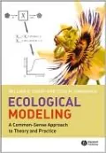 Ecological Modeling: A Common-Sense Approach to Theory and Practice