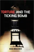 Torture And The Ticking Bomb