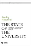 The State of the University: Academic Knowledges and the Knowledge of God