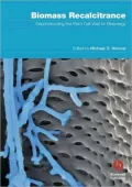 Biomass Recalcitrance: Deconstructing the Plant Cell Wall for Bioenergy