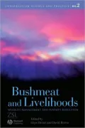 Bushmeat and Livelihoods: Wildlife Management and Poverty Reduction