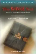The Savage Text: The Use and Abuse of the Bible (Blackwell Manifestos Series)