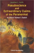 Pseudoscience and Extraordinary Claims of the Paranormal: A Critical Thinker's Toolkit
