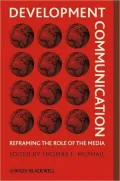 Development Communication: Reframing the Role of the Media